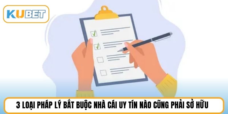 3 loại pháp lý bắt buộc nhà cái uy tín nào cũng phải sở hữu