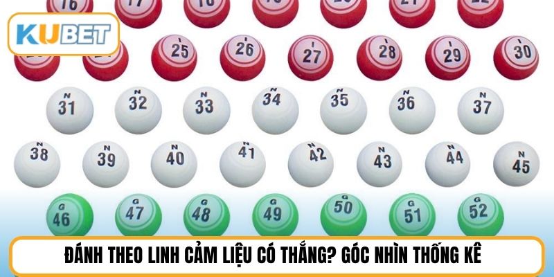 Đánh theo linh cảm liệu có thắng? Góc nhìn thống kê