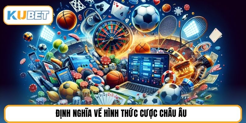 Định nghĩa về hình thức cược châu Âu