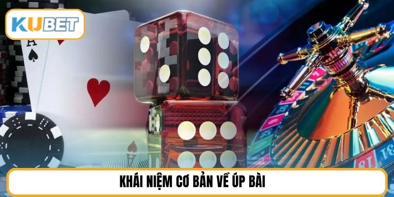 Khái niệm cơ bản về úp bài 